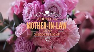 I Fucked My Mother-in-law On My Wedding Night